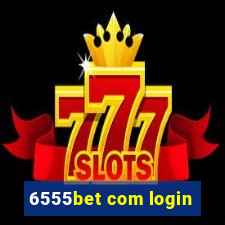 6555bet com login